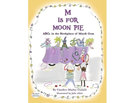 Livro M Is For Moon Pie Abcs In The Birthplace Of Mardi Gras Abcs In The Birthplace Of Mardi Gras De Candice Marley Conner (inglês - Capa Dura)