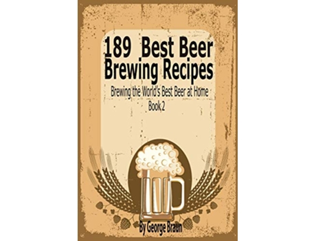 Livro 189 Best Beer Brewing Recipes de George Braun (Inglês)