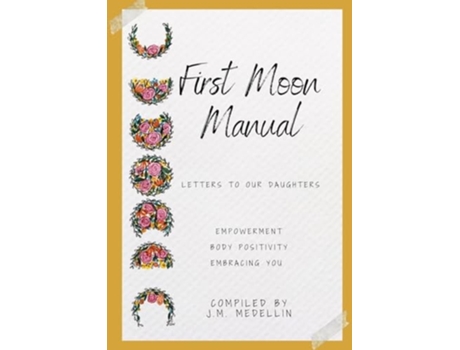 Livro First Moon Manual - Letters to our Daughters de JM Medellin (Inglês)