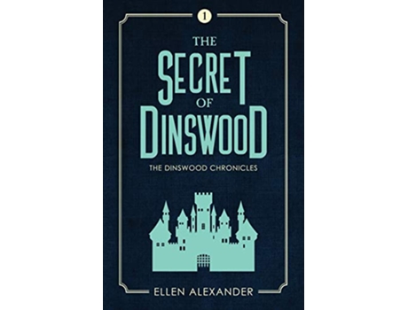 Livro The Secret of Dinswood 1 Dinswood Chronicles de Ellen Alexander (Inglês)