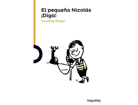 Livro El Pequeño Nicolás ¡diga¡ 10 Años Naranja Da Editorial Loqueleo De Goscinny-sempé (espanhol)