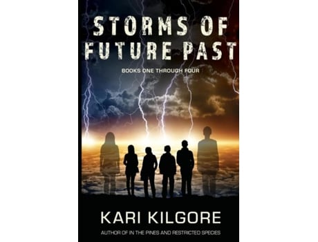 Livro Storms Of Future Past Books One Through Four De Kari Kilgore (inglês)