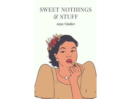 Livro Sweet Nothings Amp Stuff De Anya Vitaliev (inglês)