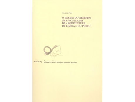 Livro O Ensino Do Desenho Nas Faculdades De Arquitectura De Lisboa E Do Porto de Pais, Teresa (Português)