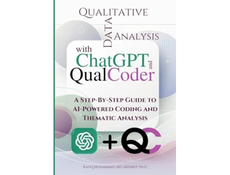 Livro Qualitative Data Analysis With Chatgpt And Qualcoder A Step-By-Step Guide To AI-Powered Coding And Thematic Analysis de Rafiq Muhammad (Inglês)