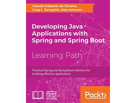 Livro Developing Java Applications with Spring and Spring Boot de Claudio Eduardo de Oliveira Greg L Turnquist Alex Antonov (Inglês)