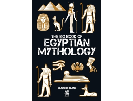 Livro The Big Book of Egyptian Mithology de Claudio Blanc (Inglês)