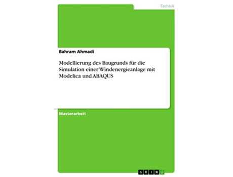 Livro Modellierung des Baugrunds für die Simulation einer Windenergieanlage mit Modelica und ABAQUS German Edition de Bahram Ahmadi (Alemão)