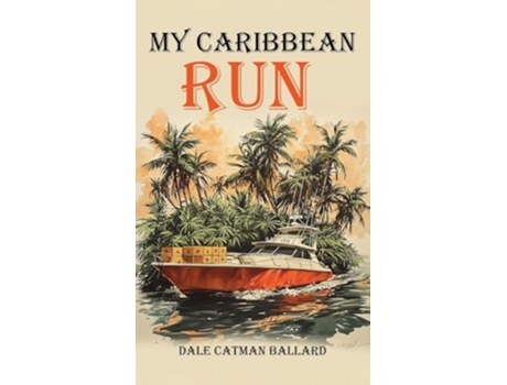 Livro My Caribbean Run de Dale Catman Ballard (Inglês - Capa Dura)