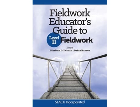 Livro Fieldwork Educators Guide to Level II Fieldwork de Elizabeth Deiuliis Otd Otr/L e Debra Hanson Phd Otr/L Faota (Inglês)