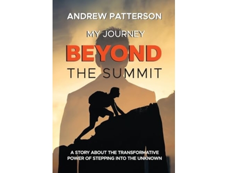 Livro My Journey Beyond the Summit de Andrew Mark Patterson (Inglês)