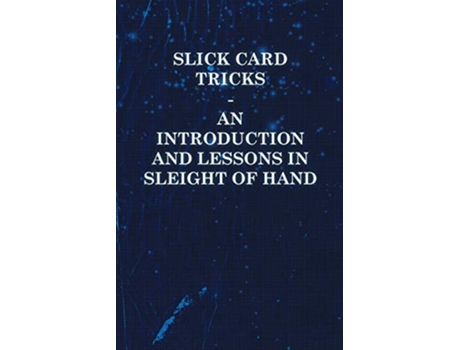 Livro Slick Card Tricks An Introduction and Lessons in Sleight of Hand de Anon (Inglês)