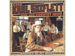 CD Karl Shiflett & Big Country Show - Worries on My Mind