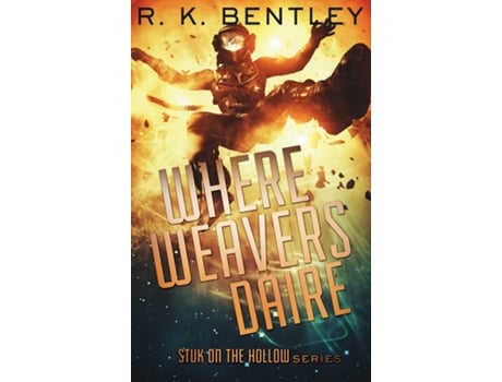 Livro Where Weavers Daire de R K Bentley (Inglês)