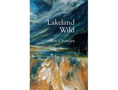Livro Lakeland Wild de Jim Crumley (Inglês - Capa Dura)