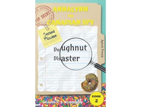 Livro Annalynn the Canadian Spy Doughnut Disaster AtCS de Shawn P B Robinson (Inglês)