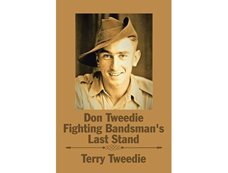Livro Don Tweedie Fighting Bandsmans Last Stand de Terry Tweedie (Inglês)