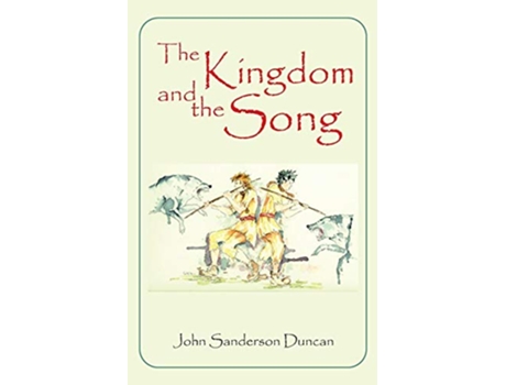 Livro The Kingdom and the Song de John Duncan (Inglês)