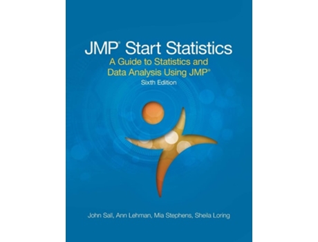 Livro Jmp Start Statistics A Guide To Statistics And Data Analysis Using Jmp, Sixth Edition De John Sall, Mia L Stephens Et Al. (inglês - Capa Dura)