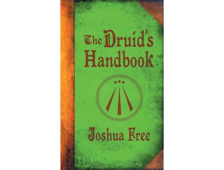 Livro The Druid's Handbook: Ancient Magick for a New Age Joshua Free (Inglês)