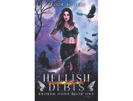 Livro HELLISH DEBTS BROKEN GODS BOOK ONE de Brook Rogers (Inglês)