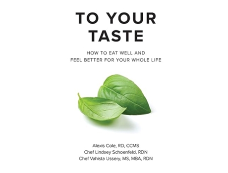 Livro To Your Taste How to Eat Well and Feel Better For Your Whole Life de Alexis Cole, Lindsey Schoenfeld et al. (Inglês - Capa Dura)