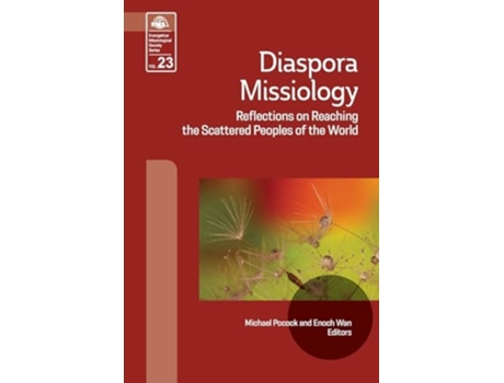 Livro Diaspora Missiology Reflections on Reaching the Scattered Peoples of the World de Pocock e Michael (Inglês)