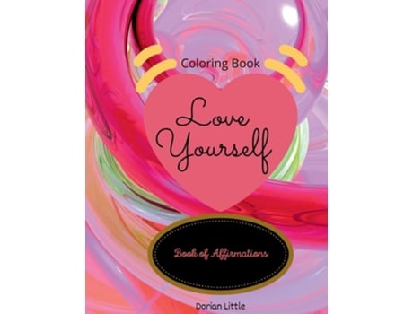 Livro Love Yourself Book of Affirmations de Dorian Little (Inglês)
