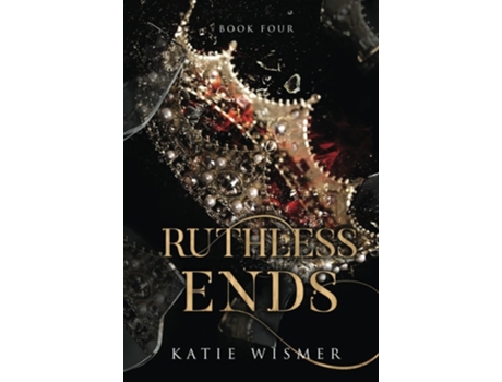 Livro Ruthless Ends de Katie Wismer (Inglês - Capa Dura)