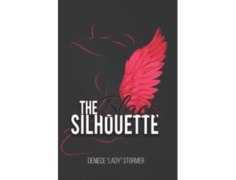 Livro The Black Silhouette De Deniece 'lady' Stormer (inglês)