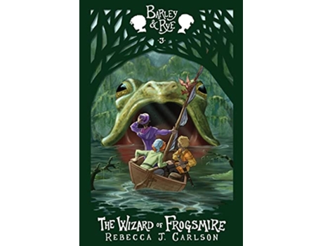 Livro The Wizard of Frogsmire Barley and Rye de Rebecca J Carlson (Inglês)