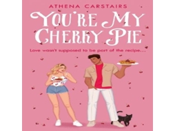 Livro Youre My Cherry Pie de Athena Carstairs (Inglês)