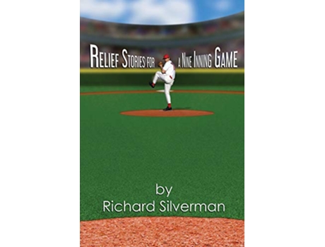 Livro Relief Stories for a Nine Inning Game de Richard Silverman (Inglês)