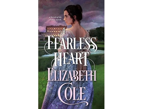 Livro A Fearless Heart A Steamy Regency Spy Romance De Elizabeth Cole (inglês)