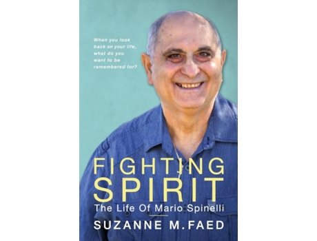 Livro Fighting Spirit: The Life of Mario Spinelli Suzanne M. Faed (Inglês)