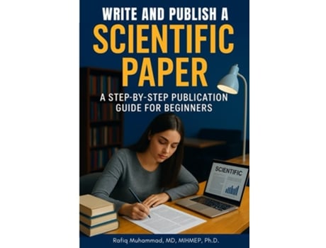 Livro Write and Publish Scientific Paper A Step-By-Step Publication Guide For Beginners de Rafiq Muhammad (Inglês)