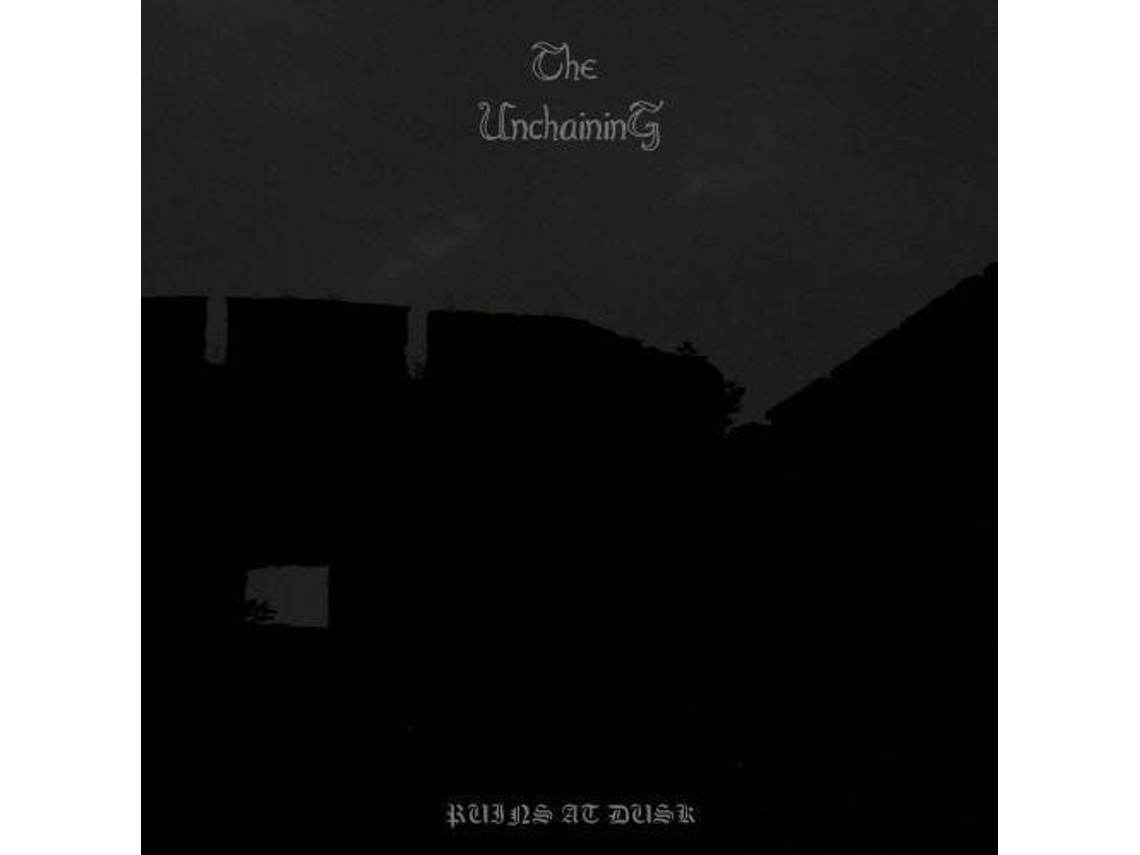 CD The Unchaining - Ruins at Dusk