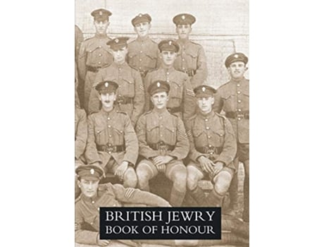 Livro BRITISH JEWRY BOOK OF HONOUR 19141918 Volume Two de Rev Michael Adler (Inglês)