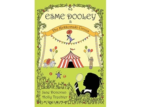 Livro Esme Dooley and the Kirkkomaki Circus de Jane Donovan Holly Trechter (Inglês)