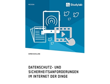 Livro Datenschutz und Sicherheitsanforderungen im Internet der Dinge German Edition de Simon Schilling (Alemão)
