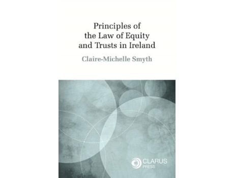 Livro principles of the law of equity and trusts in ireland de dr claire michele smyth (inglês)