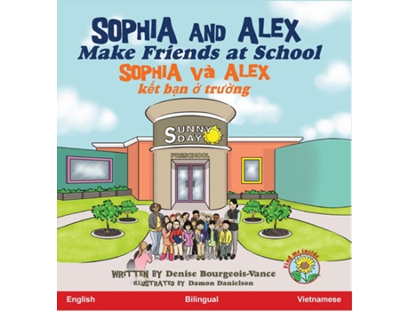 Livro Sophia and Alex Make Friends at School Sophia và Alex k?t b?n ? tru?ng de Denise Bourgeois-Vance (Inglês)