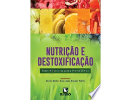 Livro NUTRIÇAO E DESTOXIFICAÇAO de BELLO, ANNIE | FALLER et al. (Português do Brasil)