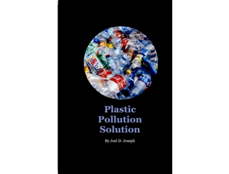 Livro Plastic Pollution Solution de Joel Joseph (Inglês)