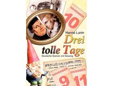 Livro Drei tolle Tage Deutsche Szenen mit Gesang zum 9 10 und 11 November German Edition de Hanno Lunin (Alemão)