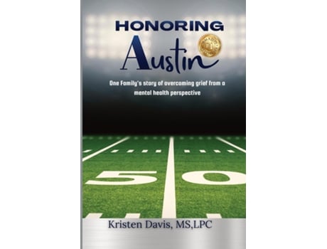 Livro Honoring Austin One Familys story of overcoming grief from a mental health perspective de Kristen Davis (Inglês)