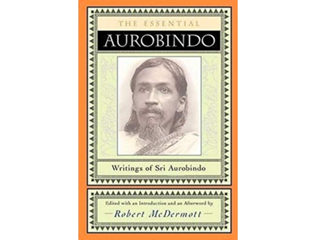 Livro The Essential Aurobindo Writings of Sri Aurobindo de Sri Aurobindo (Inglês)