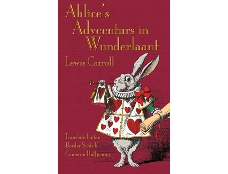 Livro Ahlices Adveenturs In Wunderlaant Alices Adventures In Wonderland In Border Scots De Lewis Carroll (inglês)