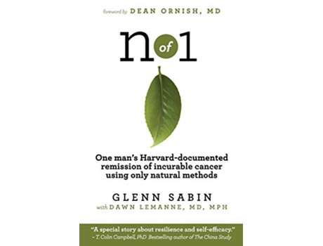 Livro n of 1 One mans Harvarddocumented remission of incurable cancer using only natural methods de Glenn Sabin Dawn Lemanne MD MPH (Inglês)