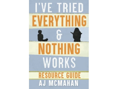 Livro Ive Tried Everything Nothing Works Resource Guide de Aj Mcmahan (Inglês)